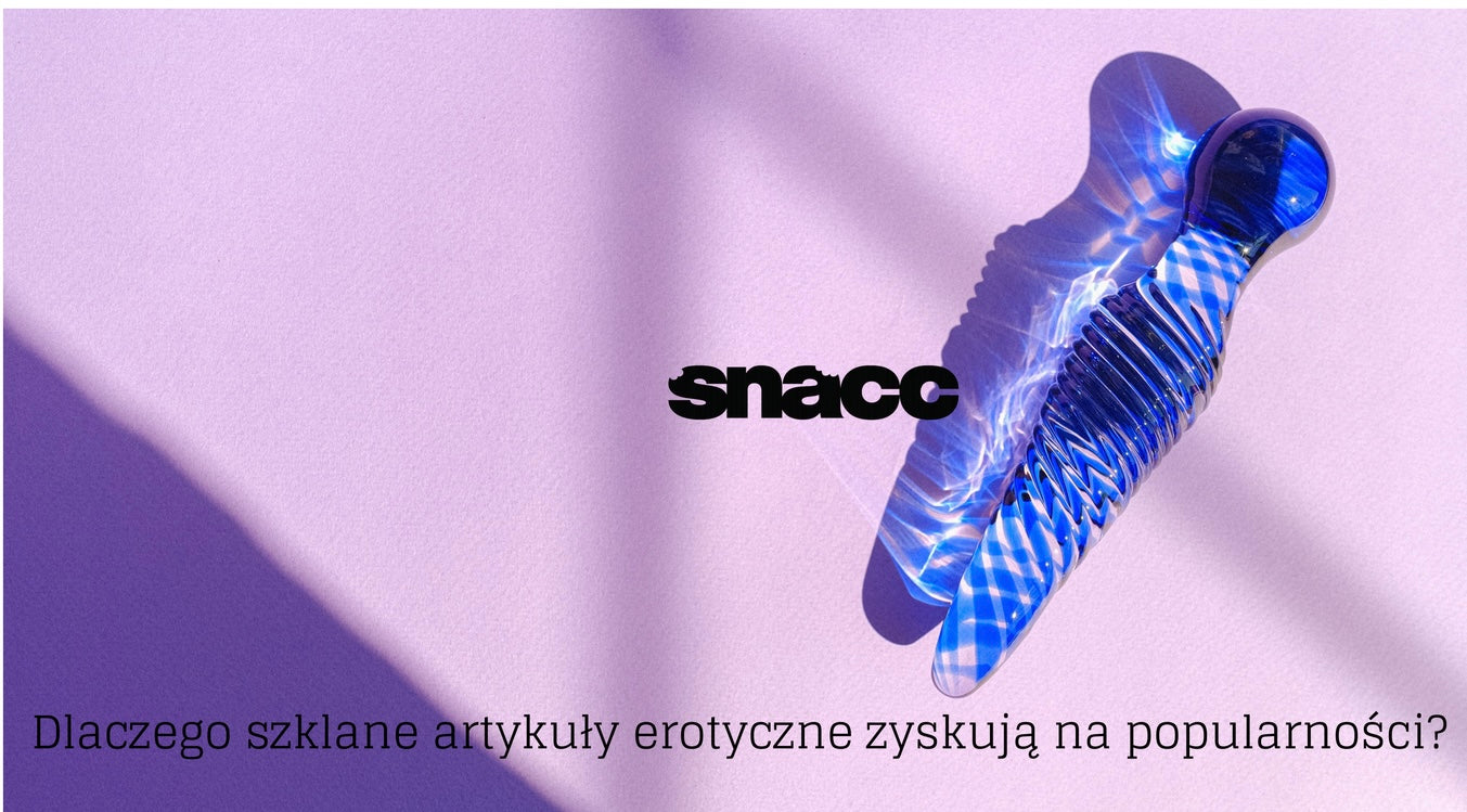 Szklane dildo i silikonowe zabawki erotyczne - czy szkło naprawdę jest lepsze?